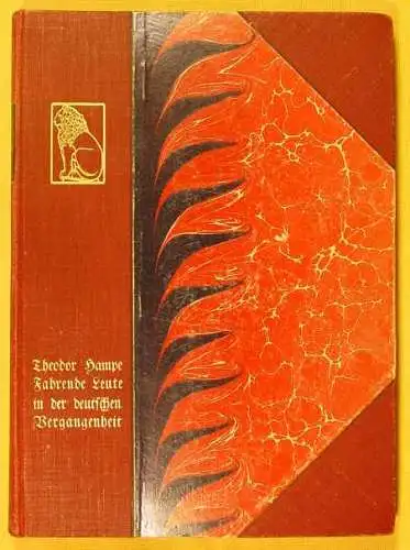 NEU : Versandkosten ab Euro 3,00 / BRD  (intern 2001003) "Fahrende Leute in der deutschen Vergangenheit". Von Theodor Hampe. Reihe : Monographien zur deutschen Kulturgeschichte, Band X.  Hg. Georg Steinhausen. Mit 122 Abbildungen u. Beilagen nach...