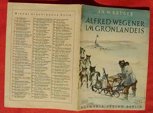 (1047446) Aufwärts-Jugend-Bücherei, Heft Nr. 84 "Alfred Wegener im Grönlandeis" Ein Tatsachenbericht von Ad. W. Krüger. Siehe bitte Beschreibung u. Bilder