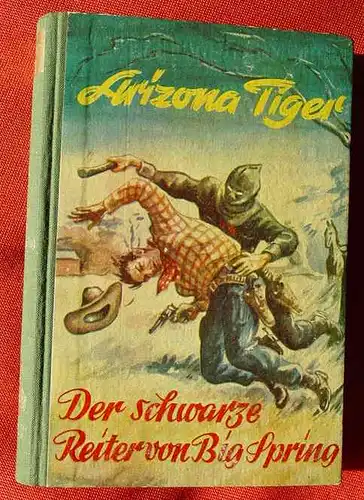 () Arizona Tiger, Band 1. Oscar Herbert Breucker. Wildwest-Abenteuer. 1951 Schaefer, Kaiserslautern