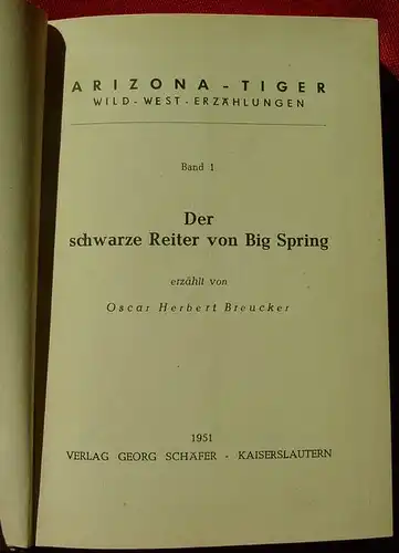 () Arizona Tiger, Band 1. Oscar Herbert Breucker. Wildwest-Abenteuer. 1951 Schaefer, Kaiserslautern