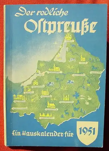 () "Der redliche Ostpreusse". Ein Hauskalender fuer 1951. Von Martin Kakies. 128 Seiten