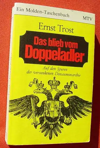 () Trost "Das blieb vom Doppeladler". 410 S., Molden TB, 1. Auflage ! Wien / Muenchen 1977