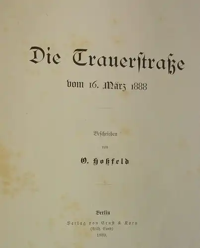 (2002615) Berlin. Die Trauerstrasse vom 16. Maerz 1888. Von Hossfeld. Ernst u. Korn, Berlin 1889