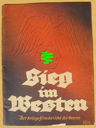 () "Sieg im Westen". Der Kriegsfilmbericht des Heeres. Berlin um 1940  "Sieg im Westen". Der Kriegsfilmbericht des Heeres. Grossformatiges Bild-Text-Magazin mit 2 farbigen Umschlagzeichnungen. Herausgeber : Pressegruppe des Herres OKW / W Pr. V...