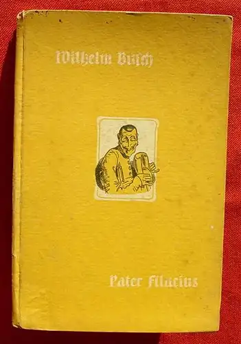 (2001630)  Wilhelm Busch "Pater Filucius" - Allegorisches Zeitbild. Mit Beigaben. Verlag Fr. Bassermann, Muenchen