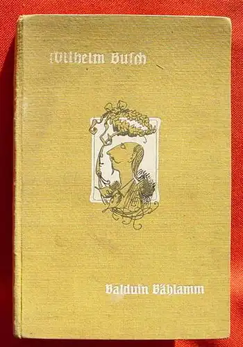 (2001622)  Wilhelm Busch "Balduin Baehlamm, der verhinderte Dichter". Bassermann-Verlag, 93.-96.T. Muenchen 1922