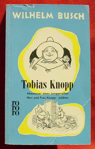 (2001623)   Wilhelm Busch "Tobias Knopp". 240 Seiten. Reihe : rororo-Taschenbuch. Ausgabe Nr. 256 v. Juli 1960. Leinen-Ruecken