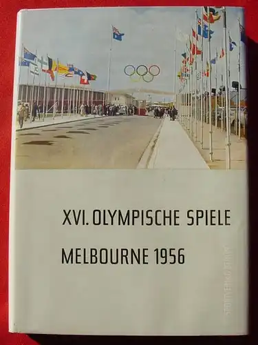 () "Die XVI.Olympischen Spiele in Melbourne 1956" - 'Offizielles Standardwerk des