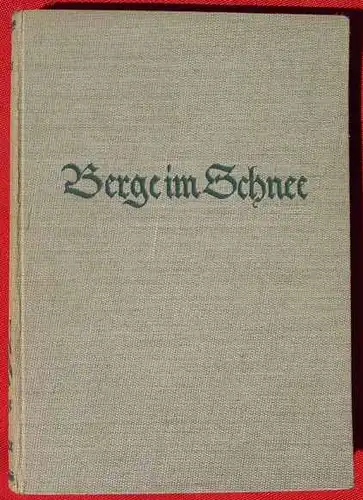 () "Berge im Schnee"  -  'Das Winterbuch'. Von Luis Trenker. 140 Seiten u. 191 ( ! ) Bilder in Kupfertiefdruck