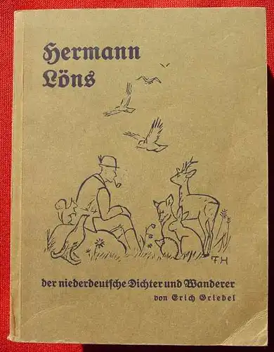 (2002740) "Hermann Loens - der niederdeutsche Dichter und Wanderer". Von Erich Griebel. 206 Seiten, mit 78 Abbildungen und einem Anhang