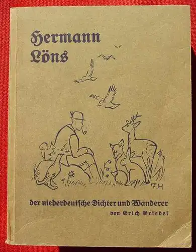 () "Hermann Loens - der niederdeutsche Dichter und Wanderer". Von Erich Griebel. 206 Seiten, mit 78 Abbildungen und einem Anhang