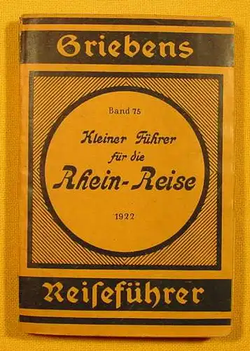 () Griebens Reiseführer, Band 75 'Kleiner Führer für die Rhein-Reise v. Köln bis Frankfurt'. Ausgabe 1922