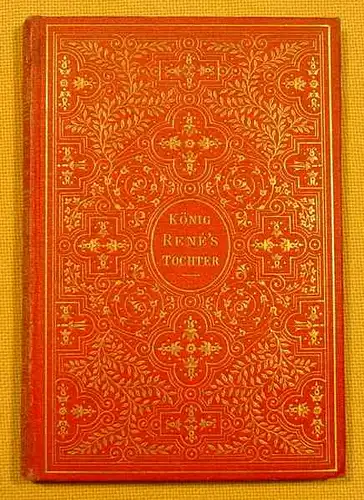 () "König Rene-s Tochter" - Lyrisches Drama in einem Akte. Von Henrik Hertz, deutsch v. Edmund Lobedanz