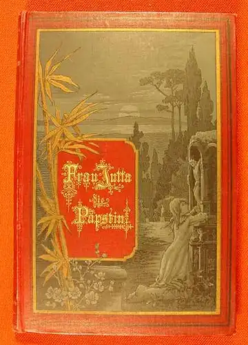 () "Frau Jutta die Paepstin" - Eine deutsche Volkssage. Epos in drei Teilen v. Fritz Loewe. 1895. Zweite Auflage