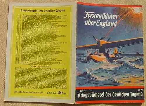 () Kriegsbücherei der deutschen Jugend. Nr. 47 „Fernaufklärer über England“. Siehe bitte Beschreibung u. Bilder