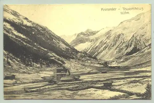 Krimmler (1026028) Ansichtskarte. Krimmler - Tauernhaus 1631 m. Postalisch nicht gelaufen, um 1920 ? oder aelter ?