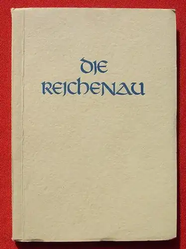 (1010923) "Die Reichenau". Groeber. 74 S., Verlag Badenia Karlsruhe 1938