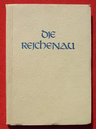 () "Die Reichenau". Groeber. 74 S., Verlag Badenia Karlsruhe 1938