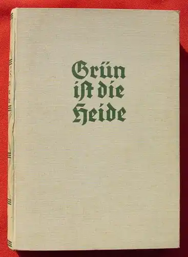(1010932) Hermann Loens "Gruen ist die Heide". Sponholtz-Verlag, Hannover 1932. Mit 112 Lichtbildern