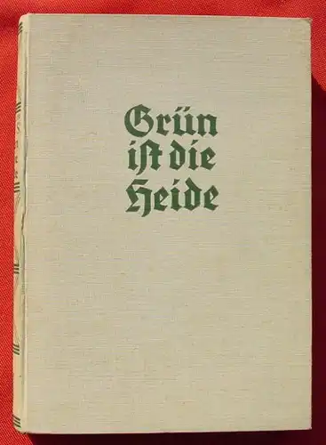 () Hermann Loens "Gruen ist die Heide". Sponholtz-Verlag, Hannover 1932. Mit 112 Lichtbildern