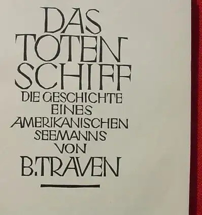 () Traven "Das Totenschiff". 256 S., Leinenband. Gutenberg, Berlin 1926