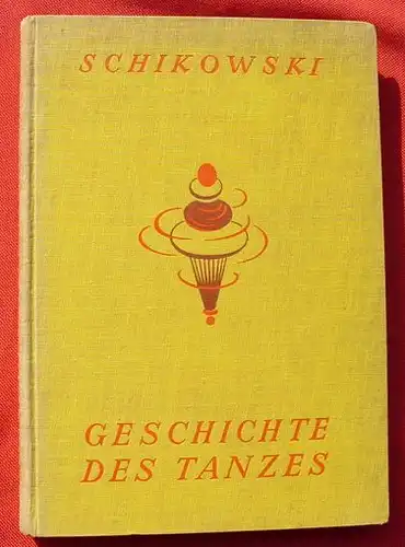 () Schikowski "Geschichte des Tanzes". 166 S., Bildtafeln.Gutenberg, Berlin 1926