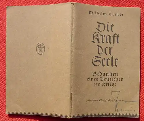 (1010953) Ehmer "Die Kraft der Seele". Sonderdruck i. A. des OKW. Stuttgart 1940