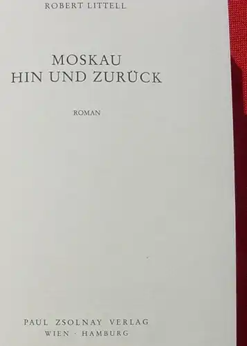 (1010967) Littell "Moskau hin und zurueck". 306 S., Zsolnay Verlag, Wien - Hamburg 1974