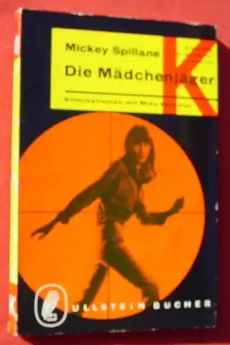 () Mickey Spillane "Die Maedchenjaeger" Kriminalroman Mike Hammer. Ullstein 1. Auflage, 1963