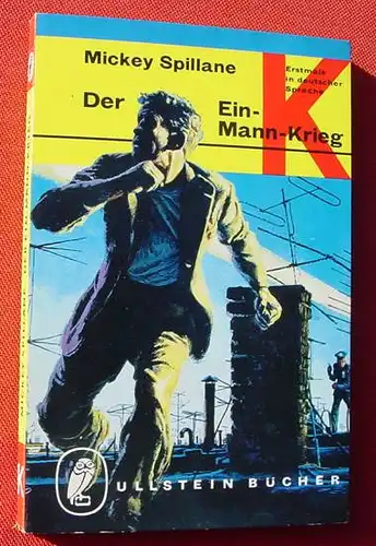 (1011232) Mickey Spillane "Der Ein-Mann-Krieg". Kriminalroman. Ullstein 1. Auflage, 1967