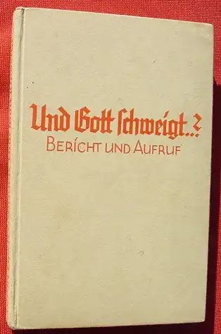 (1011240) Dwinger "Und Gott schweigt ... ?" 160 S., Diederichs Verlag, Jena 1936, 1. A