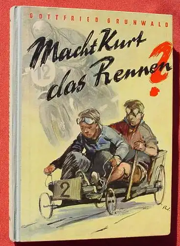 () "Macht Kurt das Rennen ?" Seifenkistenrennen. 1951 Ensslin & Laiblin Verlag, Buch-Nr. 5581, Reutlingen