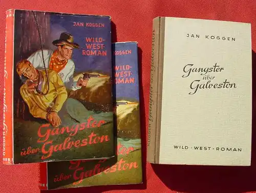 () Jan Koggen "Gangster ueber Galveston". Wild-West-Roman. 1950 Moltmann & Co. Castrop-Rauxell