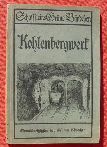 () "Kohlenbergwerk". Schaffsteins Gruene Baendchen, Nr. 31