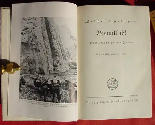 () Filchner. Bismillah ! Vom Huang-ho zum Indus. 348 S., 1938 Brockhaus-Verlag, Leipzig