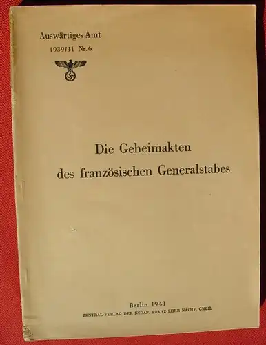 () "Die Geheimakten des franzoesischen Generalstabes". Hg. Auswaertiges Amt. 1941 Eher, Berlin