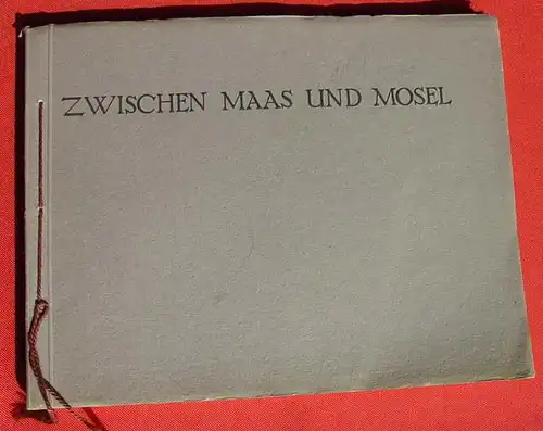 () "Zwischen Maas und Mosel - Armee-Abteilung von Strantz". Bildband. 1916, 1. Weltkrieg, Rotations-Tiefdruck Deutsche Photogravur AG, Siegburg