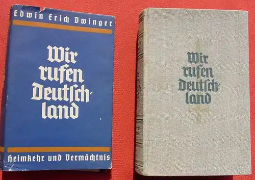 (1012571) Dwinger "Wir rufen Deutschland". Heimkehr und Vermaechtnis. 1941 Diederichs, Jena