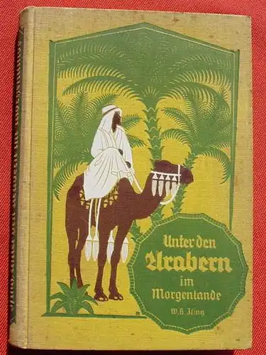 () Ising "Unter den Arabern im Morgenlande". 336 S., 1924 Advent-Verlag, Hamburg