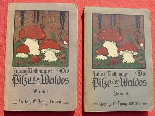 (1012580) Rothmayr "Essbare und giftige Pilze des Waldes". 2 Buecher. 1916 Verlag E. Haag, Luzern