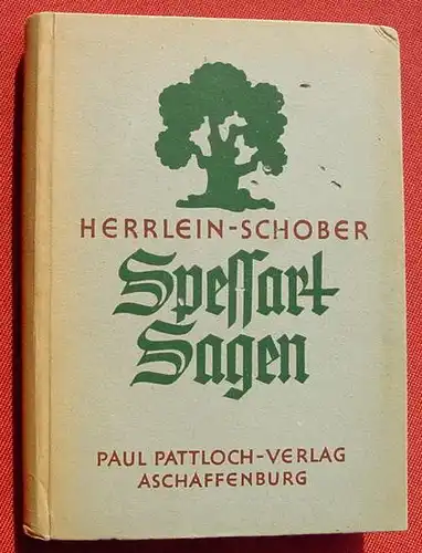 (1012595) "Spessart-Sagen". Voellig neu bearbeitet. 264 S., 1946 Pattloch-Verlag, Aschaffenburg