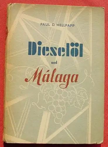 () Hellpapp "Dieseloel und Malaga". Huebener-Verlag, Berlin / Buxtehude 1947