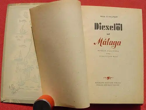 () Hellpapp "Dieseloel und Malaga". Huebener-Verlag, Berlin / Buxtehude 1947