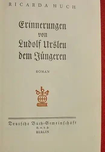 () Ricarda Huch "Erinnerungen von Ludolf Ursleu dem Juengeren". Deutsche Buch-Gem. Berlin