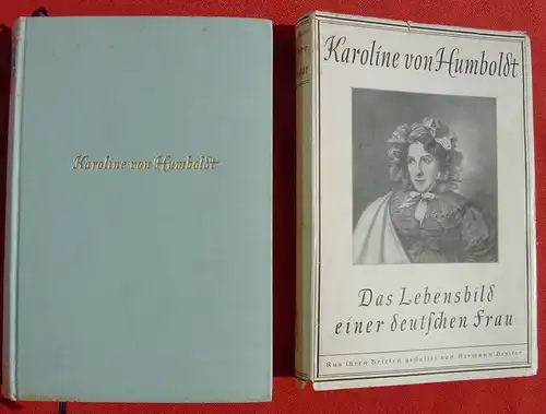 () "Karoline von Humboldt". Lebensbild. Von Hettler. 288 S., 1933 Koehler & Amelang, Leipzig