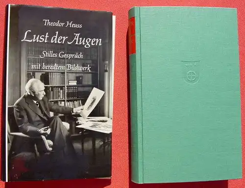 (1012681) Theodor Heuss "Lust der Augen". 304 S., Bilder. 1960 Wunderlich Verlag, Tuebingen, 1. Auflage
