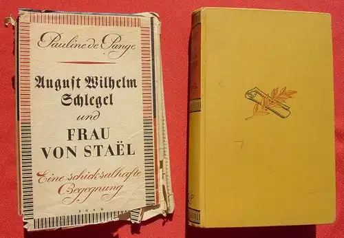 (1012694) Graefin de Pange "August Wilhelm Schlegel und Frau von Stael" 1940 Goverts-Verlag, Hamburg