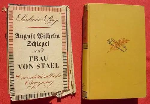 () Graefin de Pange "August Wilhelm Schlegel und Frau von Stael" 1940 Goverts-Verlag, Hamburg