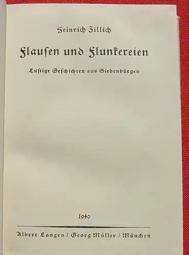 () Zillich "Flausen und Flunkereien" Siebenbuergen. 224 S., 1940 Langen/ Mueller, Muenchen