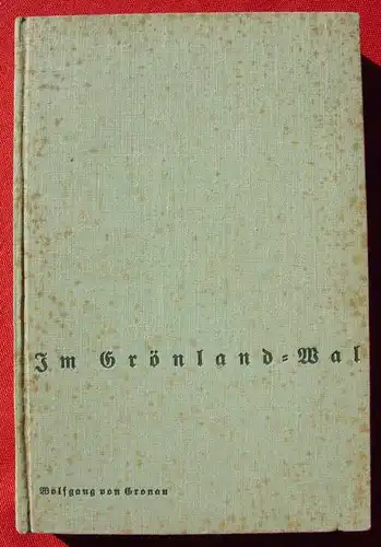 () W. v. Gronau. Im Groenland-Wal. (Flugboot). Dreimal ueber den Atlantik. 1933 Berlin Hobbing Verlag